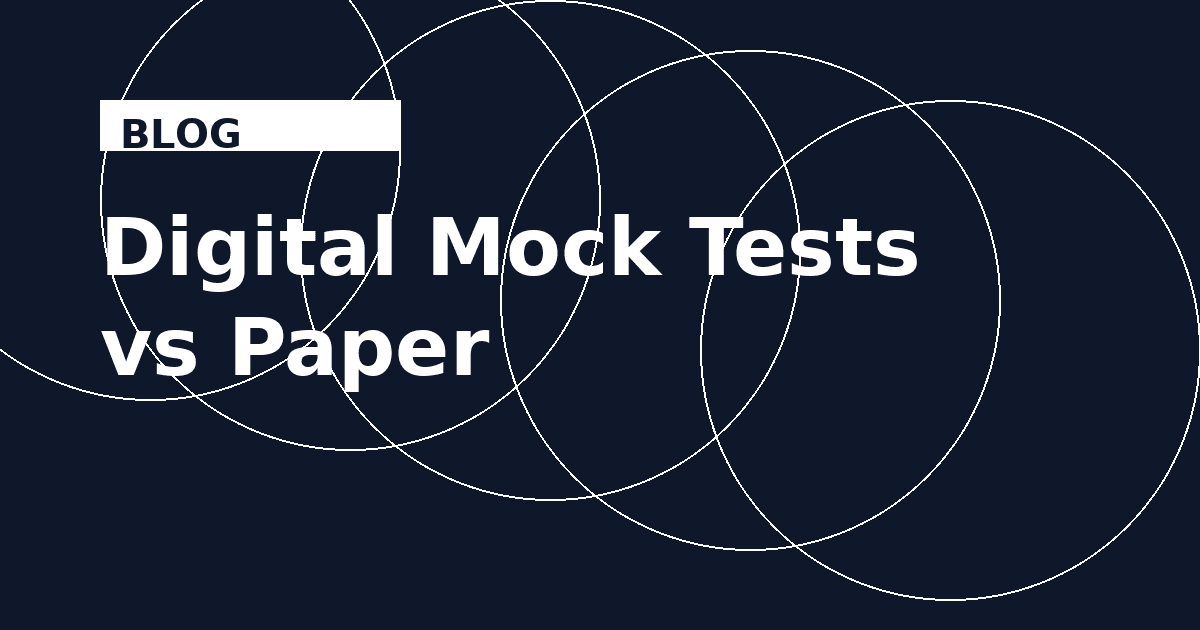 Why Digital Mock Tests Beat Offline Practice Papers: A Data-Driven Case